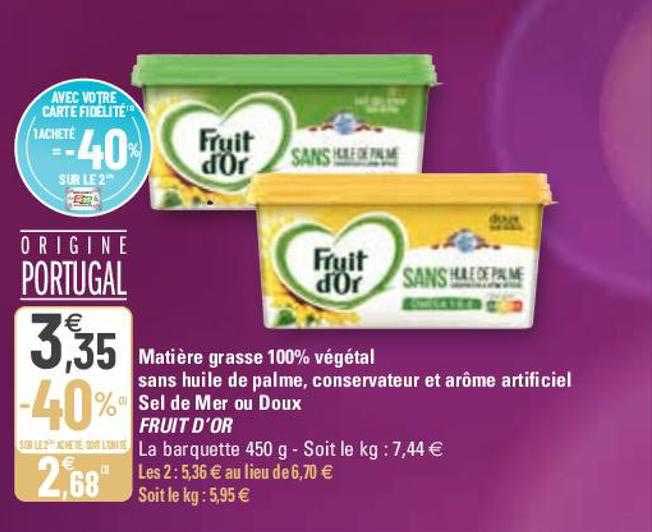 matière grasse 100% végétal sans huile de palme, conservateur et arôme artificiel sel de mer ou doux fruit d'or