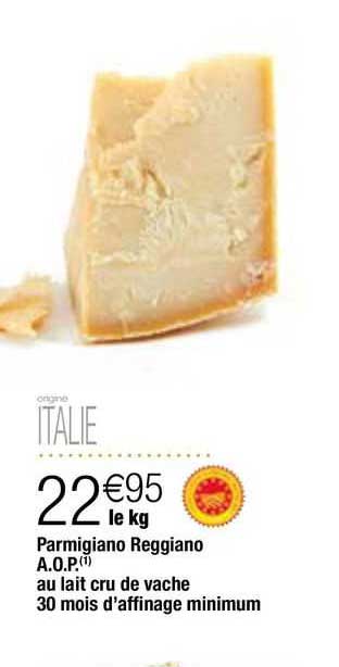 parmigiano reggiano a.o.p. au lait cru de vache 30 mois d'affinage minimum