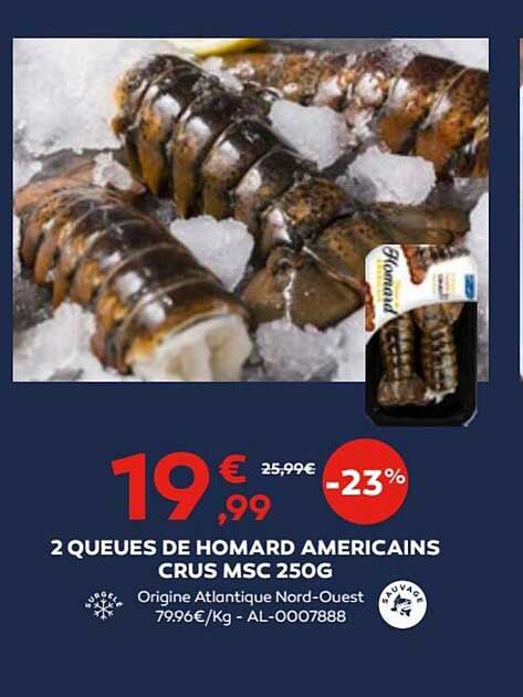 2 queues de homard americains crus msc 250 g