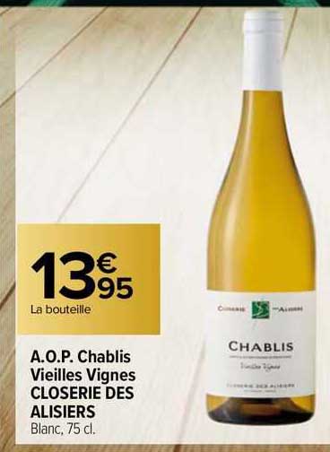 a.o.p. chablis vieilles vignes closerie des alisiers