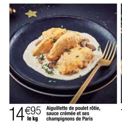 aiguillette de poulet rôtie sauce crémée et ses champignons de paris