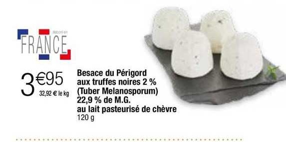 besace du périgord aux truffes noires 2% (tuber melanosporum) 22,9% de m.g. au lait pasteurisé de chèvre