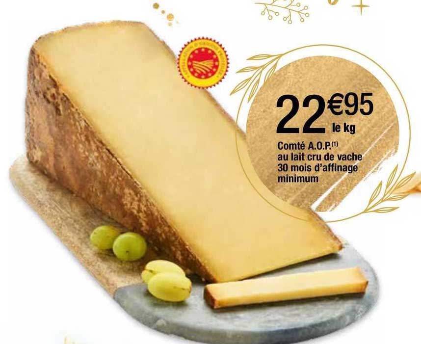 comté a.o.p. au lait cru de vache 30 mois d'affinage minimum