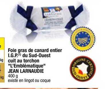 foie gras de canard entier i.g.p. du sud-ouest cuit au tochon "l'emblématique" jean larnaudie