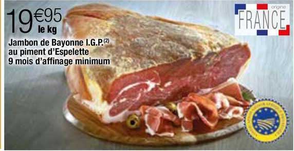 jambón de bayonne i.g.p. au piment d'espelette 9 mois d'affinage minimum