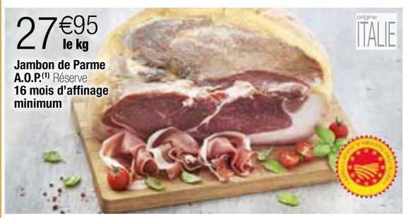 jambon de parme a.o.p. 16 mois d'affinage minimum