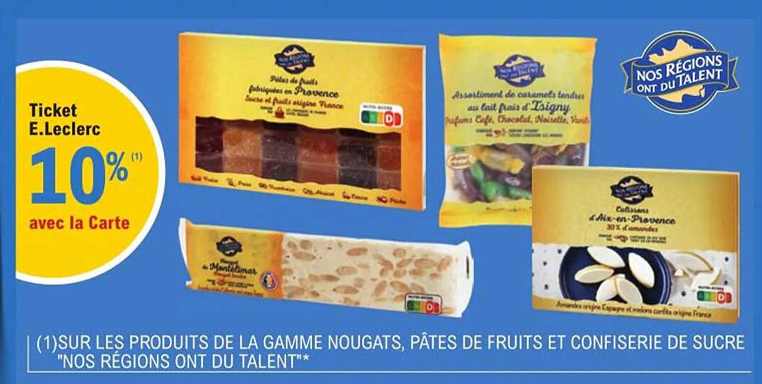 la gamme nougats, pâtes de fruits et confiserie de sucre "nos régions ont du talent"
