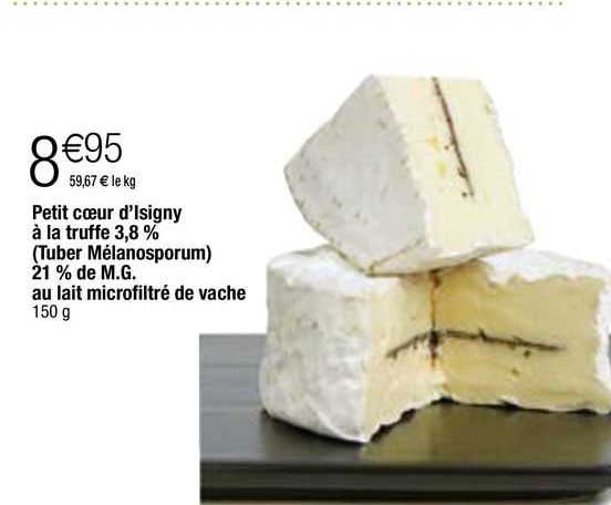 petit cœur d'isigny à la truffe 3,8% (tuber mélanosporum) 21% de m.g. au lait micro filtré de vache