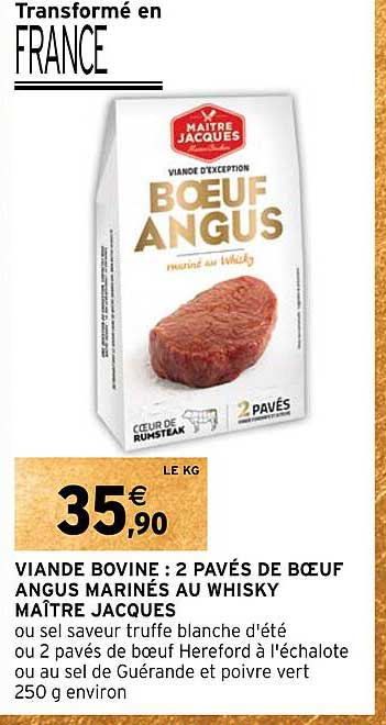 viande bovine : 2 pavés de bœuf angus marinés au whisky maître jacques