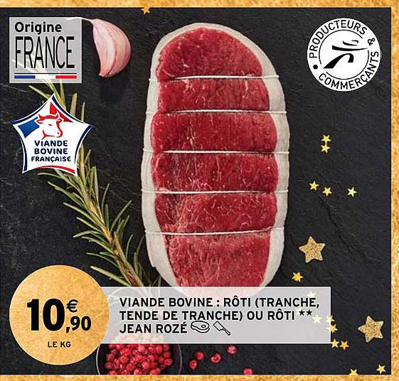 Viande Bovine : Rôti (tranche, Tende De Tranche) Ou Rôti** Jean Rozé