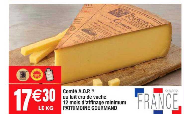 comté a.o.p. au lait cru de vache 12 mois d'affinage minimum patrimoine gourmand