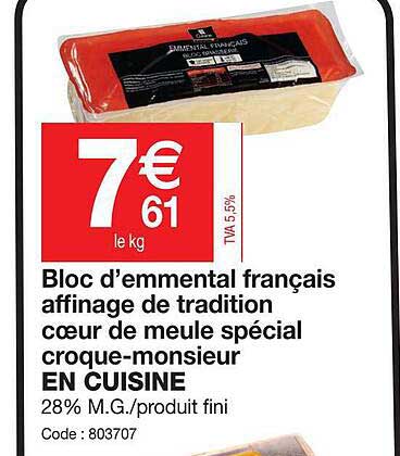 bloc d'emmental français affinage de tradition cœur de meule spécial croque-monsieur en cuisine