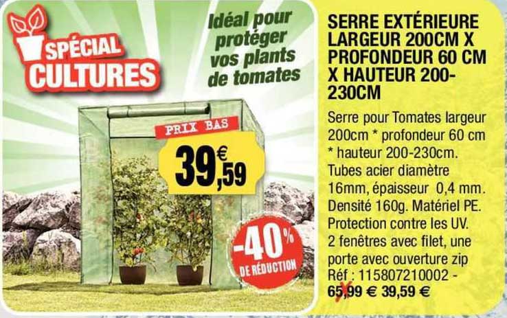 serre extérieur largeur 200 cm x profondeur 60 cm x hauteur 200-230 cm