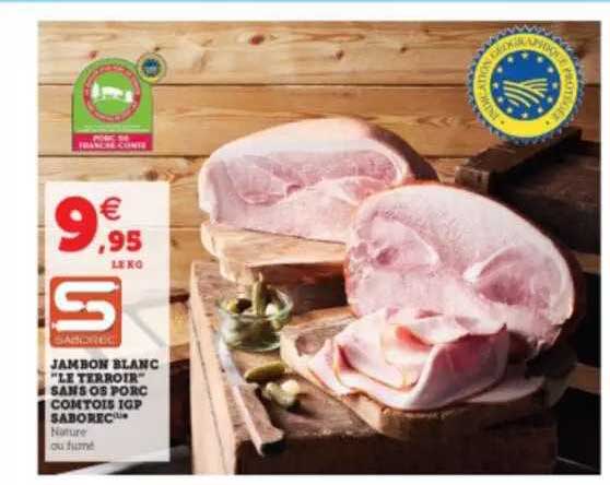 Jambon Blanc "le Terroir" Sans Os Porc Comtois Igp Saborec