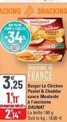 burger le chicken poulet & cheddar sauce moutarde à l'ancienne daunat