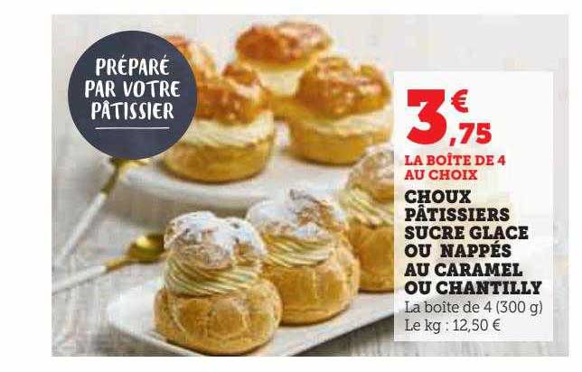 choux pâtissiers sucre glace ou nappés au caramel ou chantilly