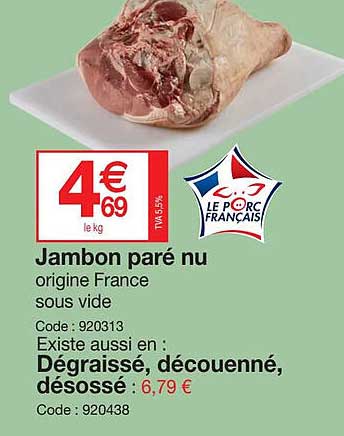 jambon paré nu dégraissé découenné désossé