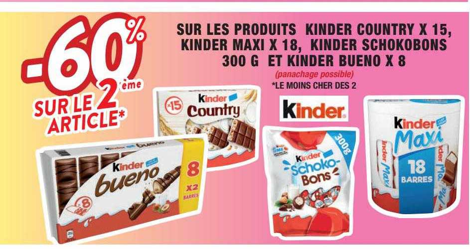produits kinder country x15, kinder maxi x18, kinder schokobons 300 g et kinder bueno x8