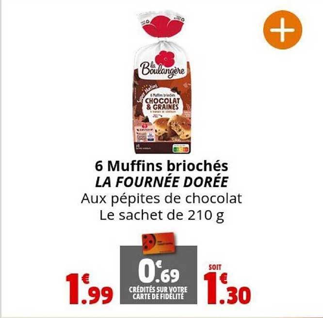 6 Muffins Briochés La Fournée Dorée