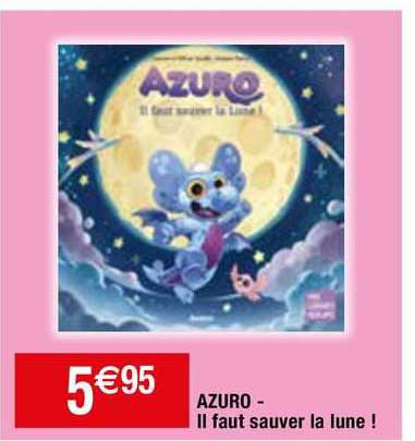azuro - il faut sauver la lune !