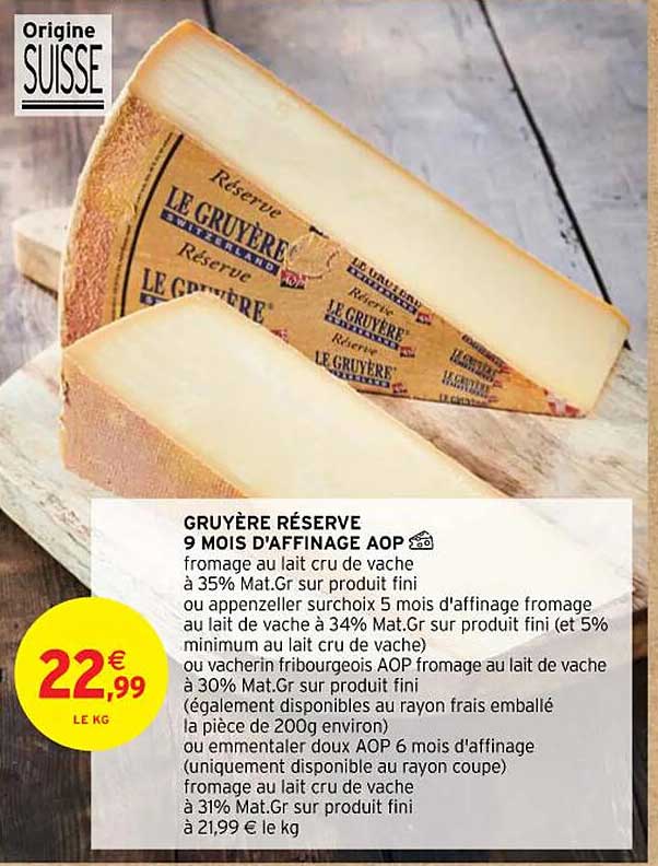 gruyère réserve 9 mois d'affinage aop
