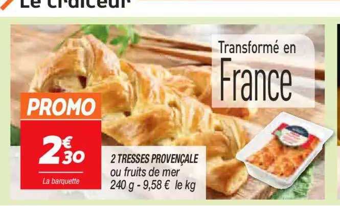 2 tresses provençale ou fruits de mer