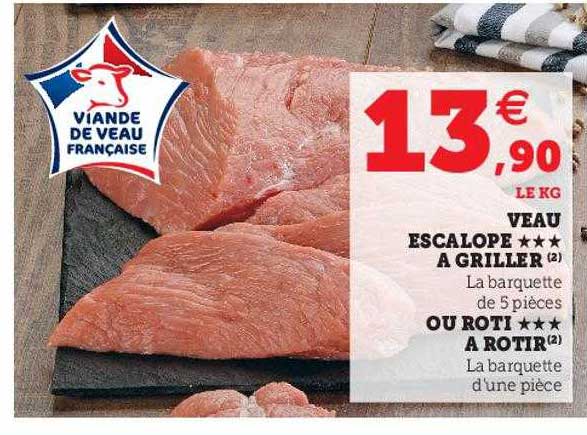 Veau Escalope*** à Griller Ou Rôti*** à Rôtir