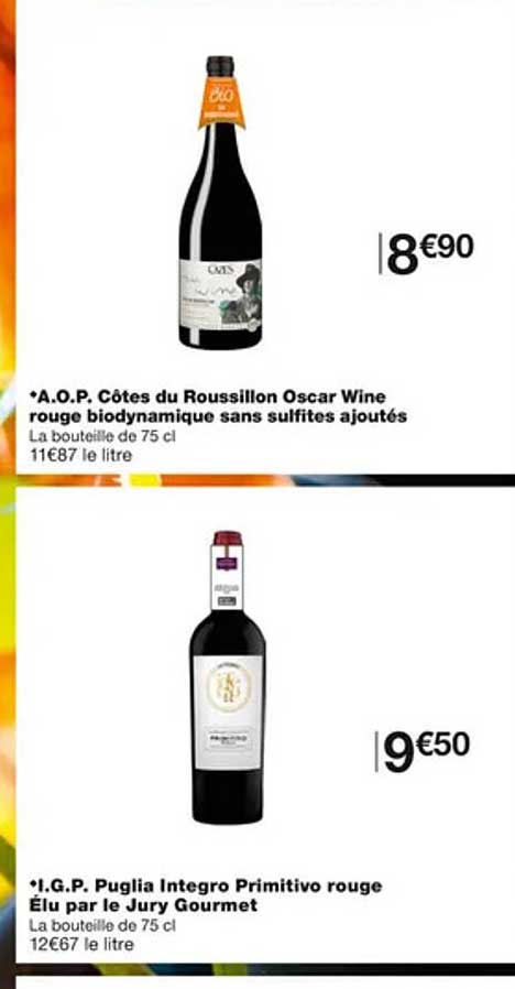 a.o.p. côtes du roussillon oscar wine rouge biodynamique sans sulfites ajoutés, i.g.p. puglia integro primitivo rouge élu par le jury gourmet