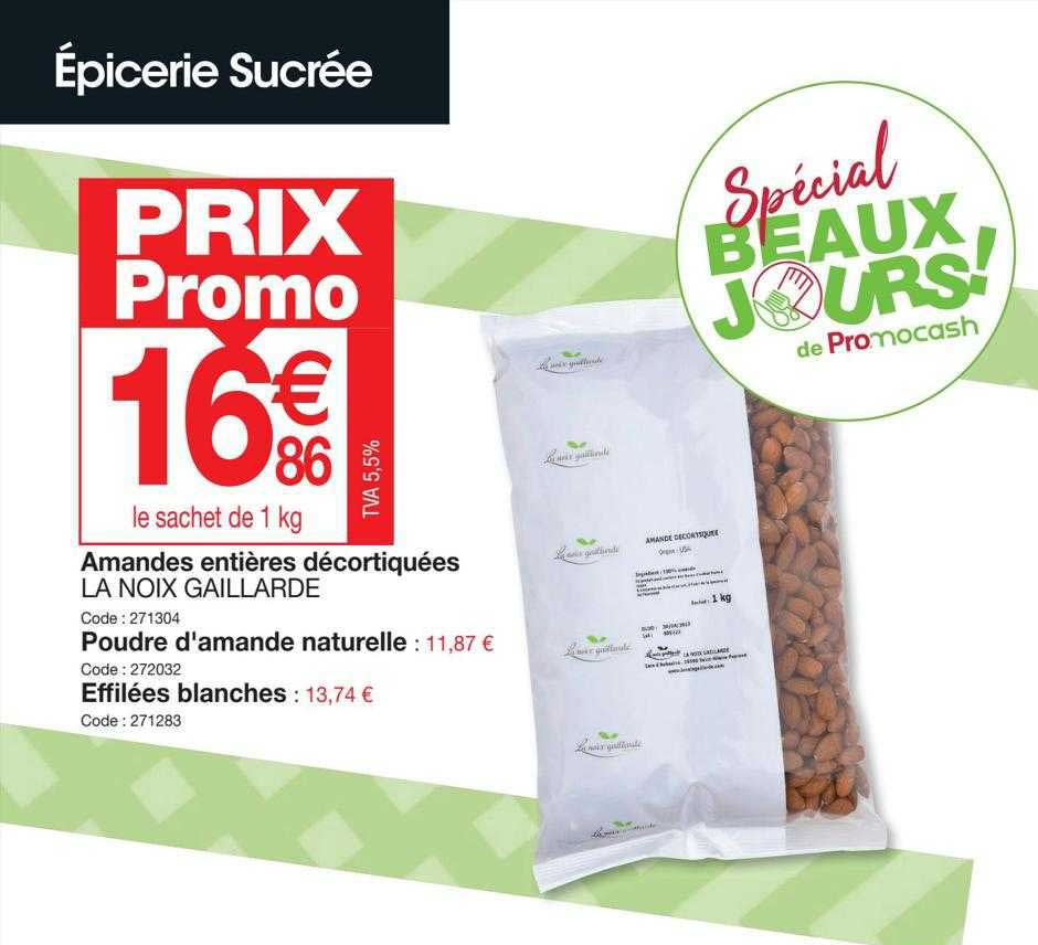 amandes entières décortiquées la noix gaillarde, poudre d'amande naturelle la noix gaillarde, effilées blanches la noix gaillarde