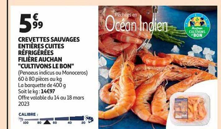 crevettes sauvages entières cuites réfrigérées filière auchan "cultivons le bon"