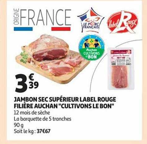 Jambon Sec Supérieur Label Rouge Filière Auchan "cultivons Le Bon"