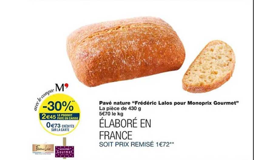 pavé nature "frédéric lalos pour monoprix gourmet"
