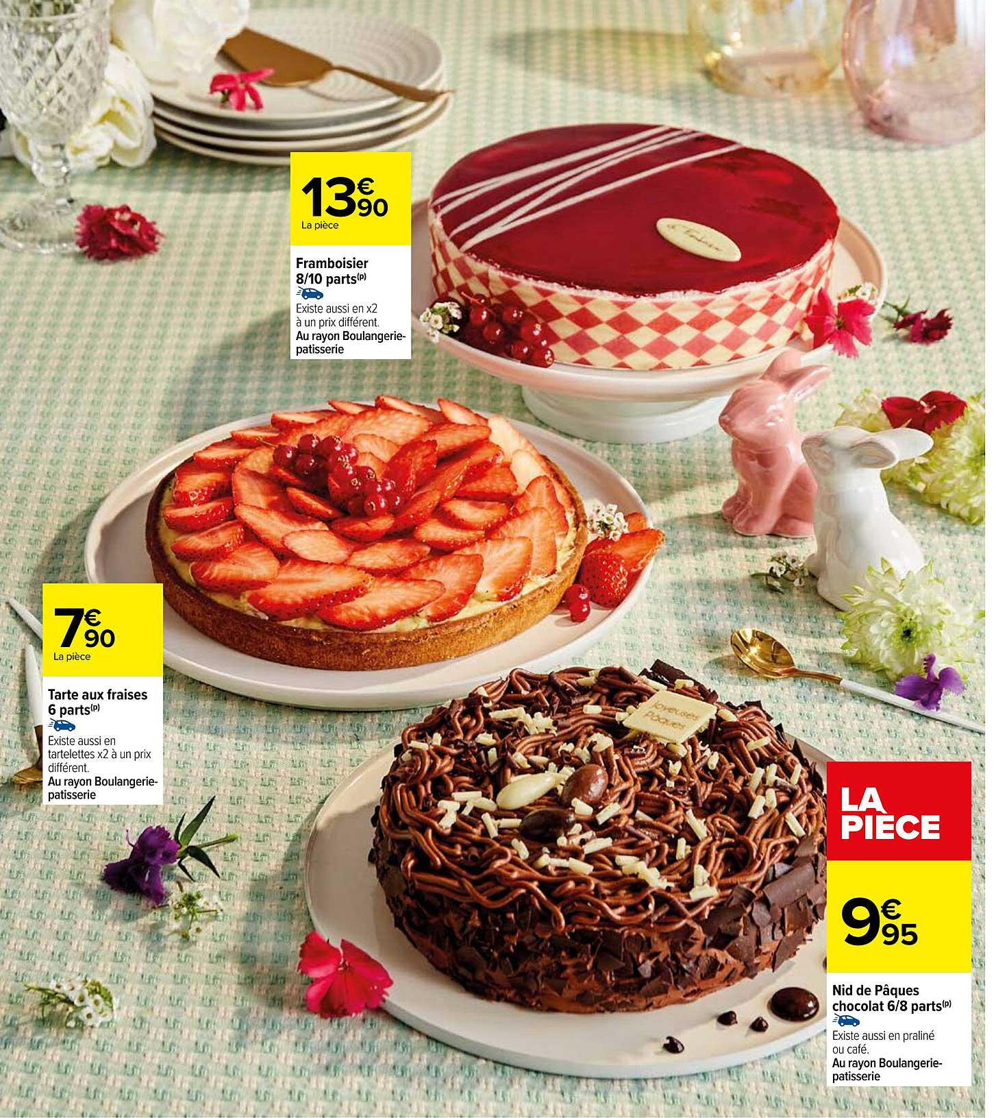 framboisier 8/10 parts, tarte aux fraises 6 parts, nid de pâques chocolat 6/8 parts