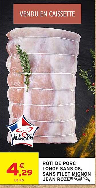 JEAN ROZÉ RÔTI DE PORC LONGE SANS OS