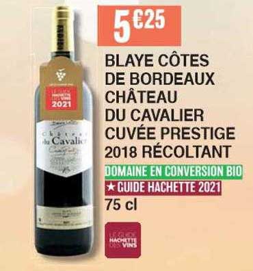 Blaye Côtes De Bordeaux Château Du Cavalier Cuvée Prestige 2018 Récoltant
