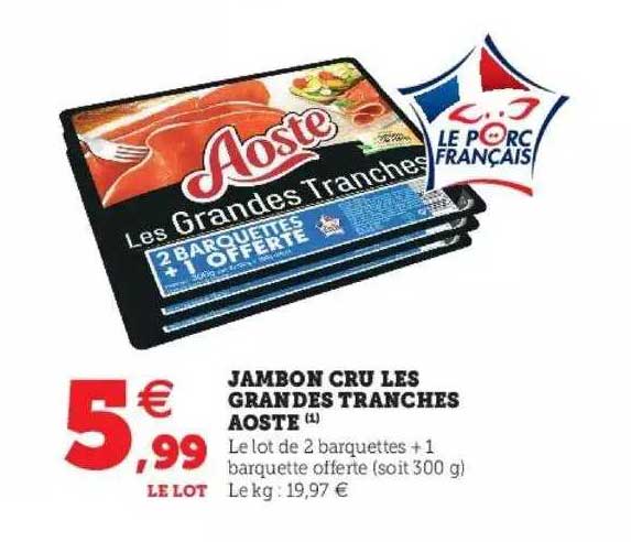 jambon cru les grandes tranches aoste