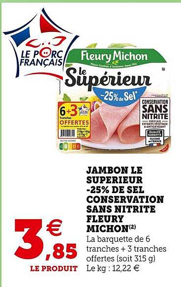 jambon le supérieur -25% de sel conservation sans nitrite fleury minchon