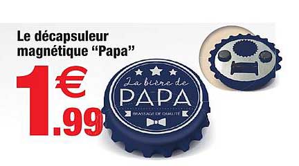 le décapsuleur magnétique "papa"