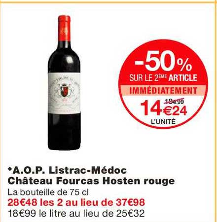 a.o.p. listrac médoc château fourcas hosten rouge -50% sur le 2ème article