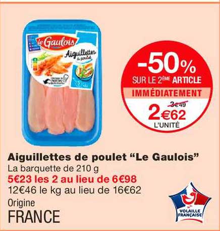 Aiguillettes De Poulet Le Gaulois -50% Sur Le 2ème Article