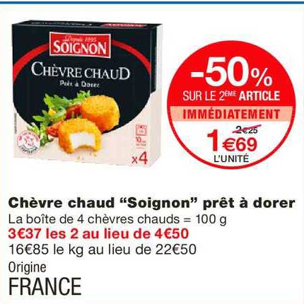 chèvre chaud soignon prêt à dorer -50% sur le 2ème article