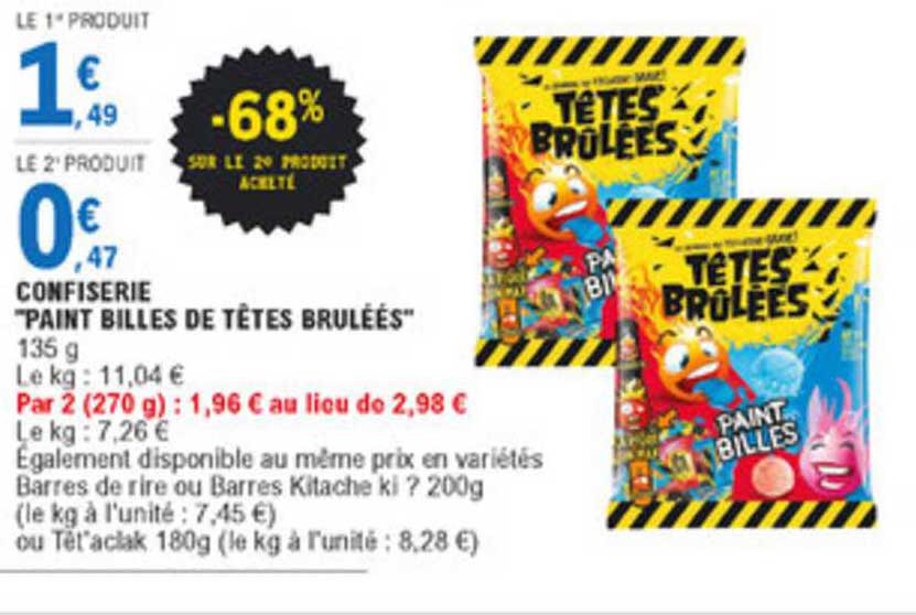 confiserie paint billes de têtes brûlées -68% sur le 2ème produit acheté