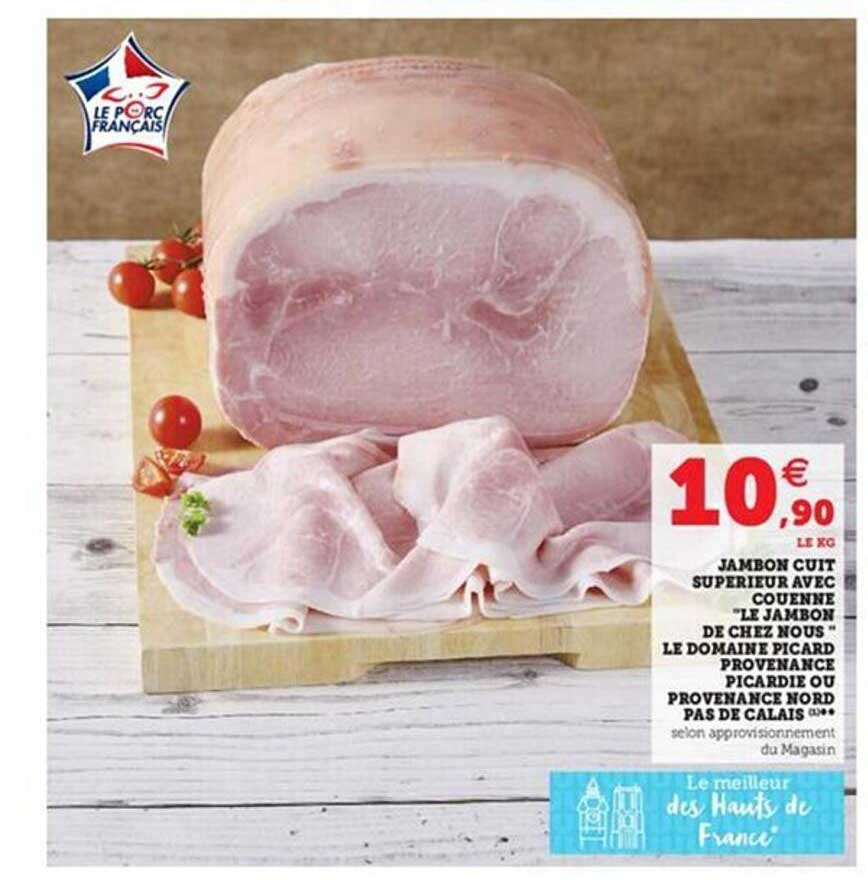 jambon cuit supérieur avec couenne "le jambon de chez nous" le domaine picard provenance picardie ou provenance nord pas de calais