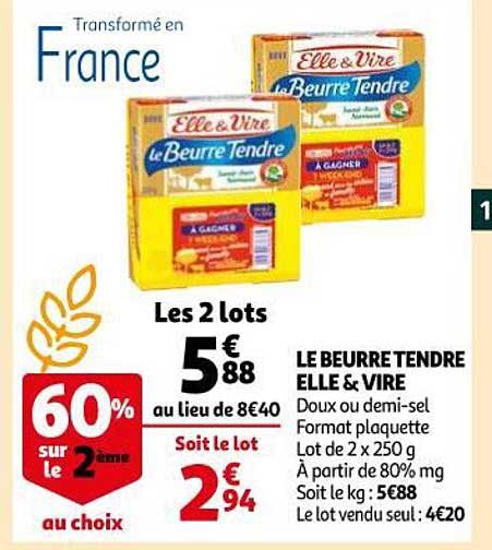 le beurre tendre elle&vire 60% sur le 2ème au choix