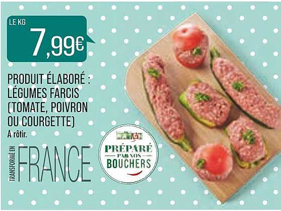 produit élaboré : légumes farcis (tomate, poivron ou courgette)