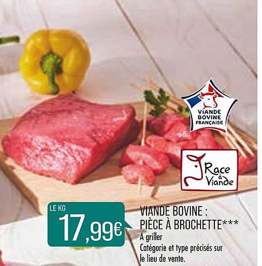 Viande Bovine : Pièce à Brochette***