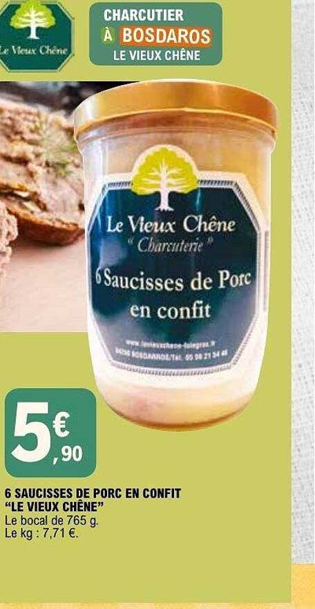 Le Vieux Chêne 6 Saucisses de Porc en confit