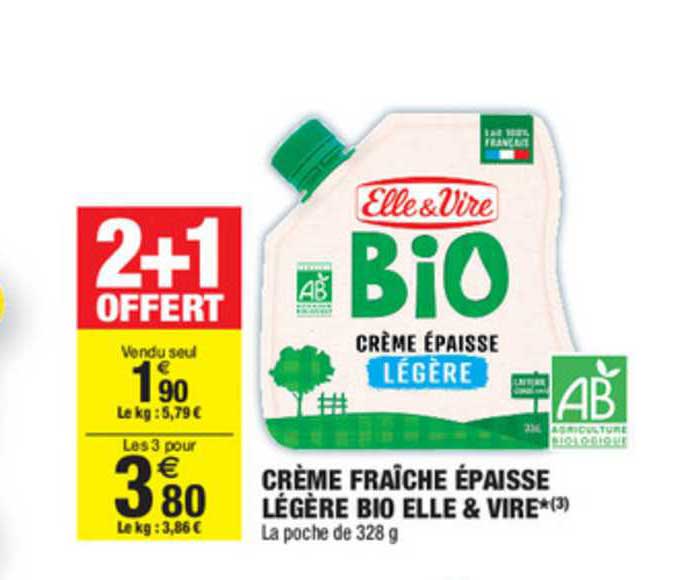 crème fraîche épaisse légère bio elle&vire 2+1 offert