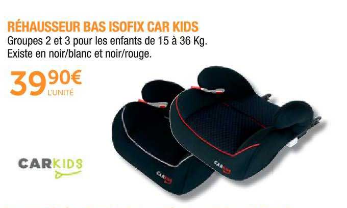 réhausseur bas isofix car kids