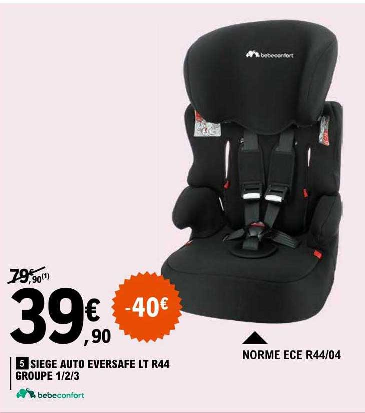 siège auto eversafe lt r44 groupe 1/2/3 bébé confort